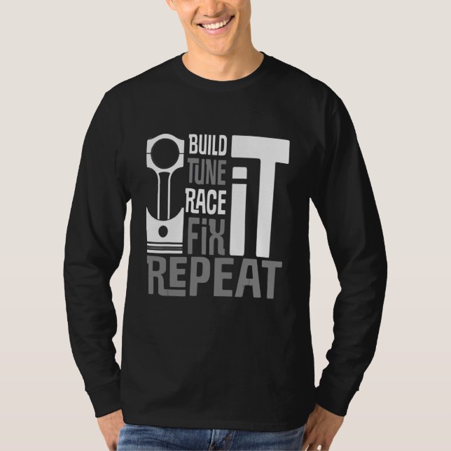 Build Tune Race Fix Repeat  Car Tuning Tuning Part T-Shirt (Front)
