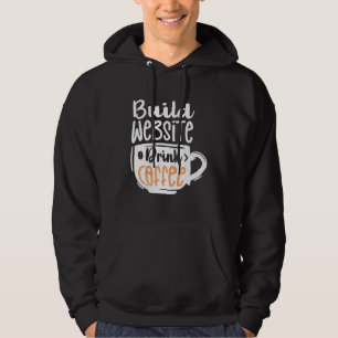 Build Website Drink Coffee Job Web Developer Hoodie