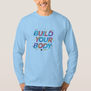 "Build Your Body": T-Shirt