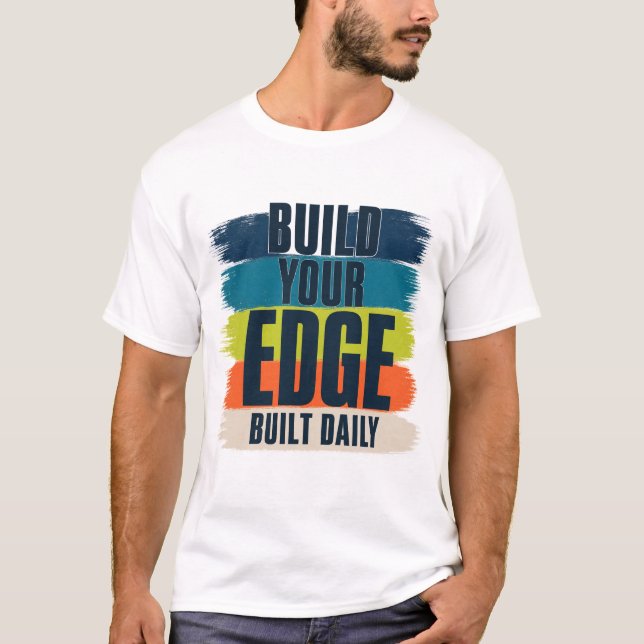 Build Your Edge Self Improvement Shirt  (Front)