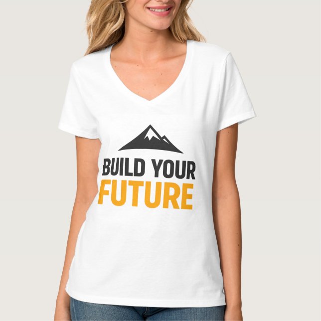 Build Your Future Minimalist Motivational Women's  T-Shirt (Front)