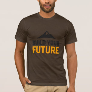 Build Your Future Motivational Men's T-Shirt