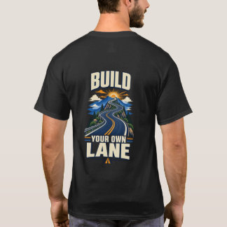 Build Your Own Lane Motivational T-Shirt