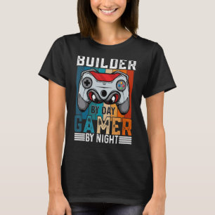 BUILDER By Day Gamer By Night Meme For Gamers T-Shirt