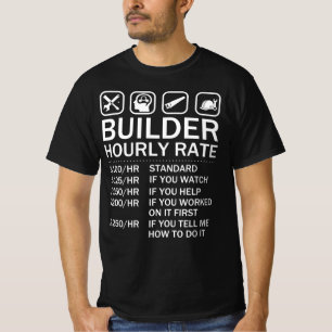 Builder Hourly Rate - Building Construction T-Shirt