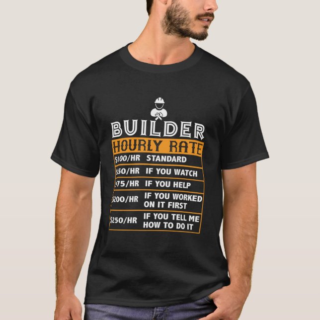 Builder Hourly Rate  Construction Worker Job Match T-Shirt (Front)