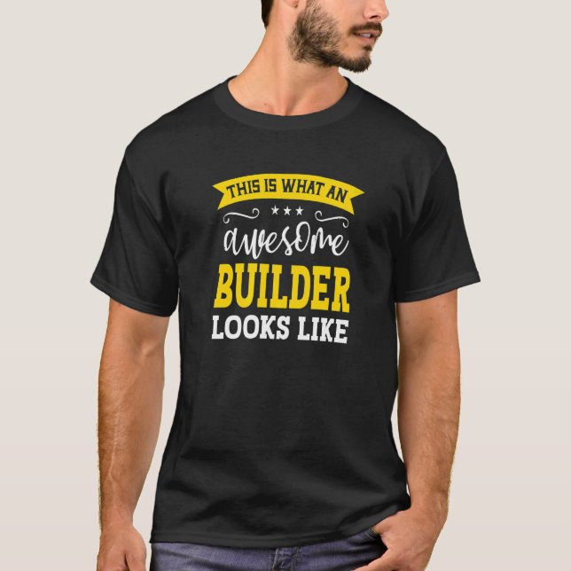 Builder Job Title Employee Funny Worker Profession T-Shirt (Front)