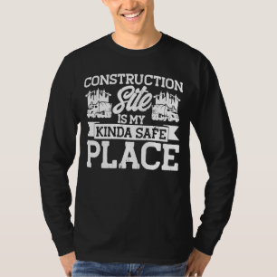 Builder My Kinda Safe Place Construction T-Shirt