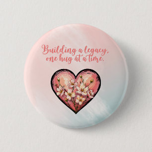 Building A Legacy One Hug At A Time Design 6 Cm Round Badge