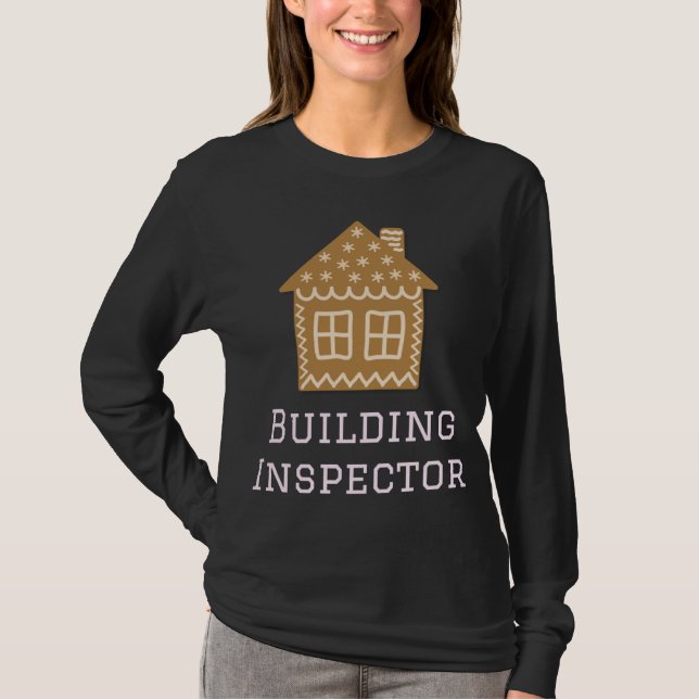 Building Inspector Fun Gingerbread House Decoratin T-Shirt (Front)