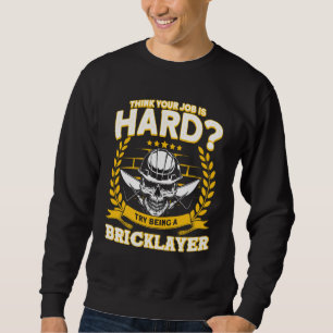 Building Job Masonry Brick Construction Worker Bri Sweatshirt