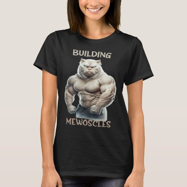 Building Mewoscles Cat Kitten Weightlifting Bodybu T-Shirt (Front)