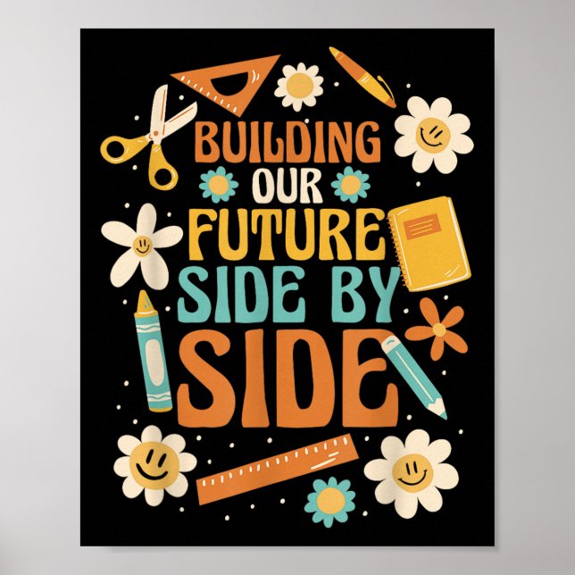 Building Our Future Side By Side  Poster (Front)