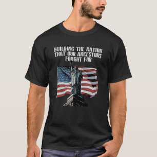Building the Nation American Patriotic USA Patriot T-Shirt