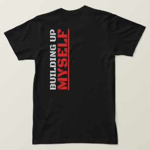 Building Up Myself Gym Fitness Graphic Streetwear T-Shirt