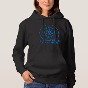 Building Walls Is My Cardio Cyber Warrior & Securi Hoodie