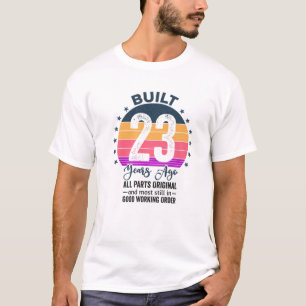 Built 23 Years Ago All Parts Original Vintage 1999 T-Shirt
