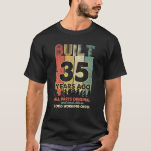 Built 35 Years Ago All Parts Original Gifts 35th T-Shirt