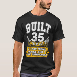 Built 35 Years Old All Parts Original 35th Bir T-Shirt