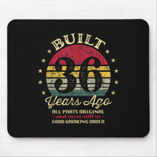 Built 36 Years Ago 36th Birthday All Parts Origina Mouse Pad