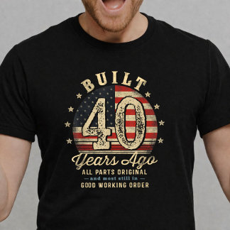 Built 40 Years Ago Funny 40th Birthday USA Flag T-Shirt