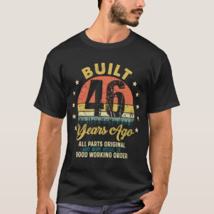 Built 46 Years Ago All Parts Original 46th Birthd T-Shirt