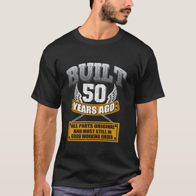 Built 50 Years Ago All Parts Original Gifts 50th B T-Shirt (Front)