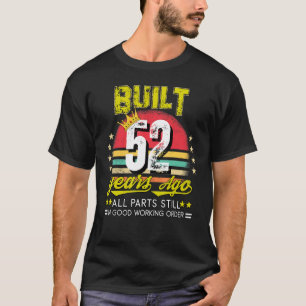 Built 52 Years Ago 52nd Birthday Party 52 Yrs Old T-Shirt