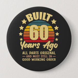 Built 60 Years Ago All Parts Original 60 Birthday 10 Cm Round Badge