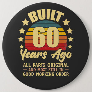 Built 60 Years Ago All Parts Original 60 Birthday 6 Cm Round Badge
