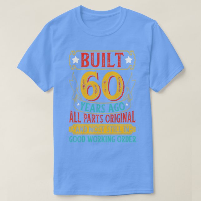 Built 60 Years Ago All Parts Original Birthday T-Shirt (Design Front)