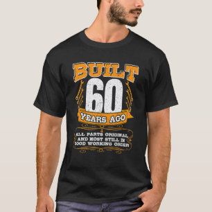 Built 60 Years All Parts Original And Still Good M T-Shirt