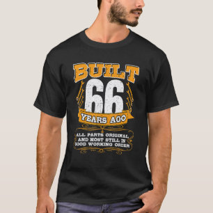 Built 66 Years All Parts Original And Still Good M T-Shirt