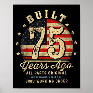 Built 75 Years Ago Funny 75th Birthday Usa Flag Poster