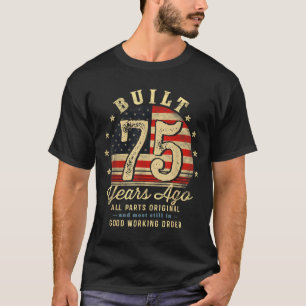 Built 75 Years Ago Funny 75th Birthday Usa Flag  T-Shirt