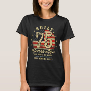 Built 75 Years Ago Funny 75th Birthday Usa Flag  T-Shirt