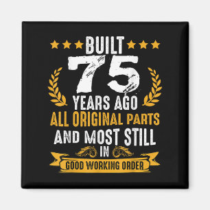 Built 75 Years Ago Humourous 75th Birthday Wishes Magnet