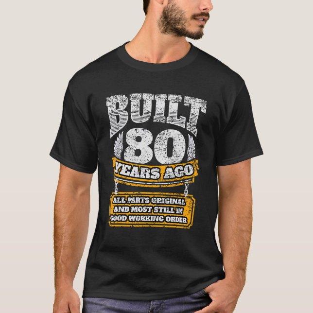Built 80 Years Ago All Parts Original Elderly Birt T-Shirt (Front)