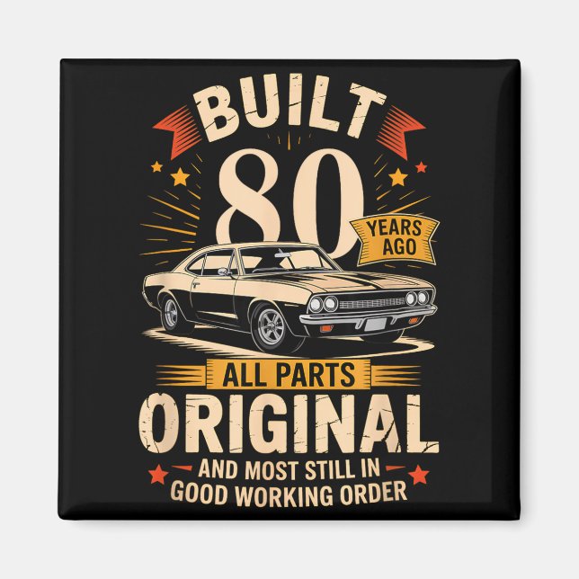 Built 80 Years Ago - Funny 80th Birthday Gift  Magnet (Front)