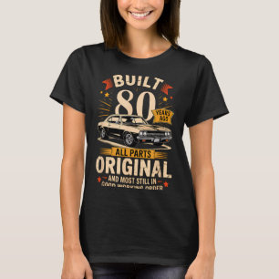 Built 80 Years Ago - Funny 80th Birthday Gift T-Shirt
