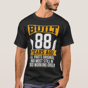 Built 88 Years Ago Original Parts Funny 88th Birth T-Shirt