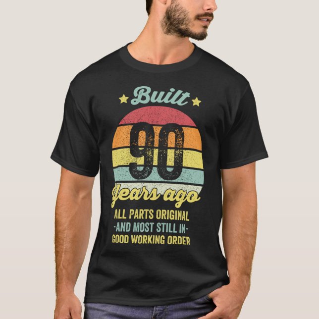 Built 90 Years Ago  All Parts Original  90th Birth T-Shirt (Front)