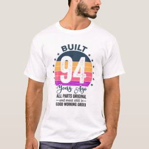 Built 94 Years Ago All Parts Original Vintage 1928 T-Shirt