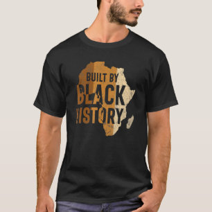 Built By Black History African Melanin Pride Men W T-Shirt