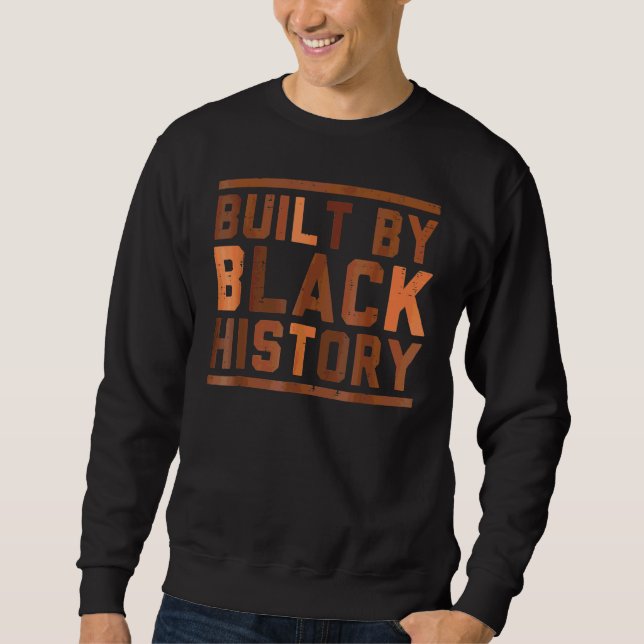 Built By Black-History Bhm African Pride Month Men Sweatshirt (Front)