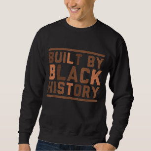 Built By Black History BHM African Pride Month Men Sweatshirt