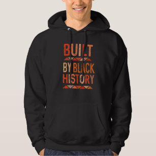 Built By Black History Black Pride Black History 2 Hoodie