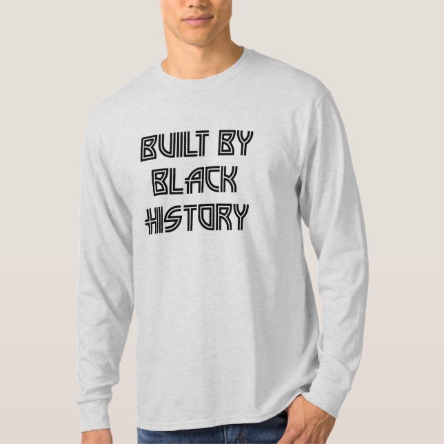 Built By Black History   T-Shirt (Front)