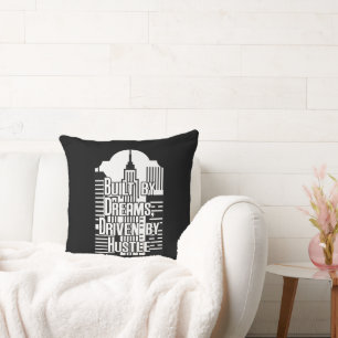 Built by Dreams Driven by Hustle City Design Cushion