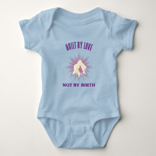Built By Love Not By Birth Adoptive Mom  Baby Bodysuit